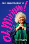 Oh Miriam! - Miriam Margolyes - 9781399803380