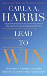 Lead to Win - Carla Harris - 9781399805452