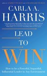 Lead to Win - Carla Harris - 9781399805476