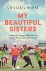My Beautiful Sisters - Khalida Popal - 9781399805728