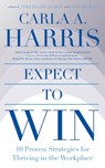 Expect to Win - Carla Harris - 9781399806060