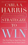 Strategize to Win - Carla Harris - 9781399806084
