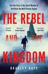 The Rebel and the Kingdom - Bradley Hope - 9781399806190