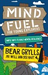 Mind Fuel for Young Explorers - Bear Grylls ; Will Van Der Hart - 9781399806749