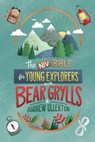 NIV Bible for Young Explorers with Bear Grylls and Andrew Ollerton - Bear Grylls ; Andrew Ollerton - 9781399806770
