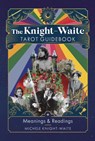 The Knight-Waite Tarot Guidebook - Michele Knight-Waite - 9781399807364