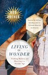 Living in Wonder - Rod Dreher - 9781399807869