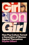 Girl on Girl - Sophie Gilbert - 9781399812306