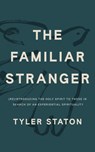 The Familiar Stranger - Tyler Staton - 9781399814102