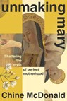 Unmaking Mary - Chine McDonald - 9781399814638