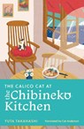 The Calico Cat at the Chibineko Kitchen - Yuta Takahashi - 9781399817660