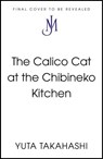 The Calico Cat at the Chibineko Kitchen - Yuta Takahashi - 9781399817691