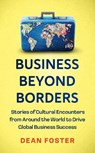 Business Beyond Borders - Dean Foster - 9781399822282