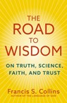The Road to Wisdom - Francis S. Collins - 9781399822312