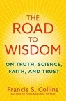 The Road to Wisdom - Francis S. Collins - 9781399822336