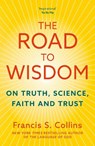 The Road to Wisdom - Francis S. Collins - 9781399822336