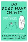 Do Dogs Have Chins? And Other Questions Without Answers - Sarah Manguso - 9781399828123