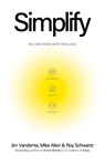 Simplify - Jim VandeHei ; Mike Allen ; Roy Schwartz - 9781399832021