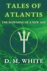 Tales of Atlantis - David M White - 9781399918275