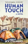 Human Touch: 'AI is soulless', they said. What if it turned out nobody cared? - M. a. Chambers - 9781399975681