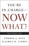 You're in Charge, Now What? - Thomas J. Neff ; James M. Citrin - 9781400048663