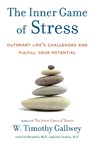 The Inner Game of Stress - W. Timothy Gallwey ; Edd Hanzelik ; John Horton - 9781400067916