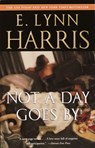 Not a Day Goes By - E. Lynn Harris - 9781400075782