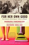 For Her Own Good - Barbara Ehrenreich ; Deirdre English - 9781400078004