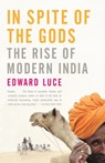In Spite of the Gods: The Rise of Modern India - Edward Luce - 9781400079773