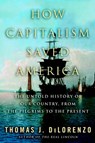 How Capitalism Saved America - Thomas J. Dilorenzo - 9781400081172