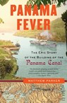 Panama Fever: The Epic Story of the Building of the Panama Canal - Matthew Parker - 9781400095186