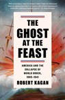 The Ghost at the Feast - Robert Kagan - 9781400095681
