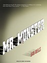Mr. Monster - WELLS,  Dan - 9781400118328