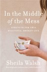 In the Middle of the Mess - Sheila Walsh - 9781400207633
