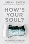 How's Your Soul? - Judah Smith - 9781400212743