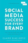 Social Media Success for Every Brand - Claire Diaz-Ortiz - 9781400214976