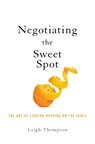 Negotiating the Sweet Spot - Leigh Thompson - 9781400217434