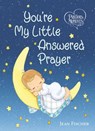 Precious Moments: You're My Little Answered Prayer - Jean Fischer ; Precious Moments - 9781400218530