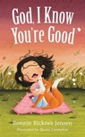 God, I Know You're Good - Bonnie Rickner Jensen - 9781400221462