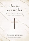 Jesús Escucha: Oraciones Devocionales Diarias de Paz, Gozo Y Esperanza - Sarah Young - 9781400233502
