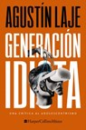 Laje, A: Generación Idiota - Agustin Laje - 9781400238569