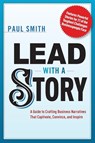 Lead with a Story - Paul Smith - 9781400242375