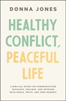 Healthy Conflict, Peaceful Life - Donna Jones - 9781400243990