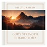 God's Strength for Hard Times - Billy Graham - 9781400244232
