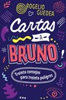 Cartas a Bruno Softcover Letters to Bruno - Rogelio Guedea - 9781400247363