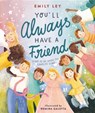 You'll Always Have a Friend - Emily Ley - 9781400248575