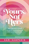 Yours, Not Hers - Kari Kampakis - 9781400249213