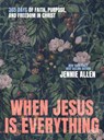 When Jesus is Everything - Jennie Allen - 9781400250158