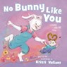 No Bunny Like You - Kristi Valiant - 9781400250165