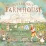 Our Friendly Farmhouse - Melissa Ferguson - 9781400250523